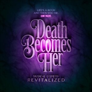 Death Becomes Her Musical at Broadway in Chicago
